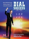 Dial Success (MP3): How to Hit the Success Button and get a 'Yes' Everytime You Phone